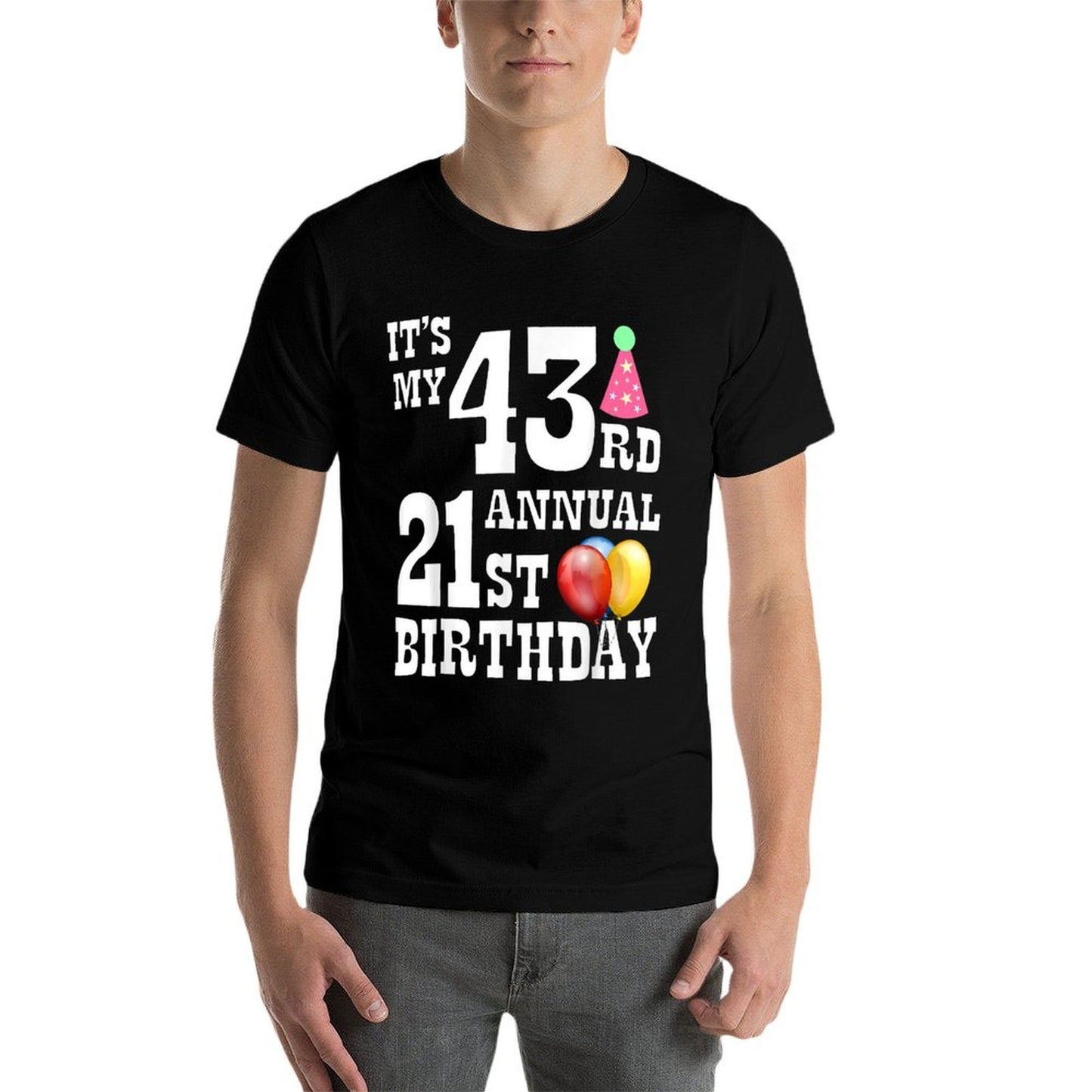 Its My 43rd Annual 21st Birthday  Durable T-Shirt