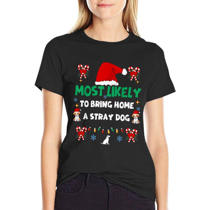 Most Likely To Bring Home A Stray Dog Matching Christmas  Relaxed-fit T-Shirt