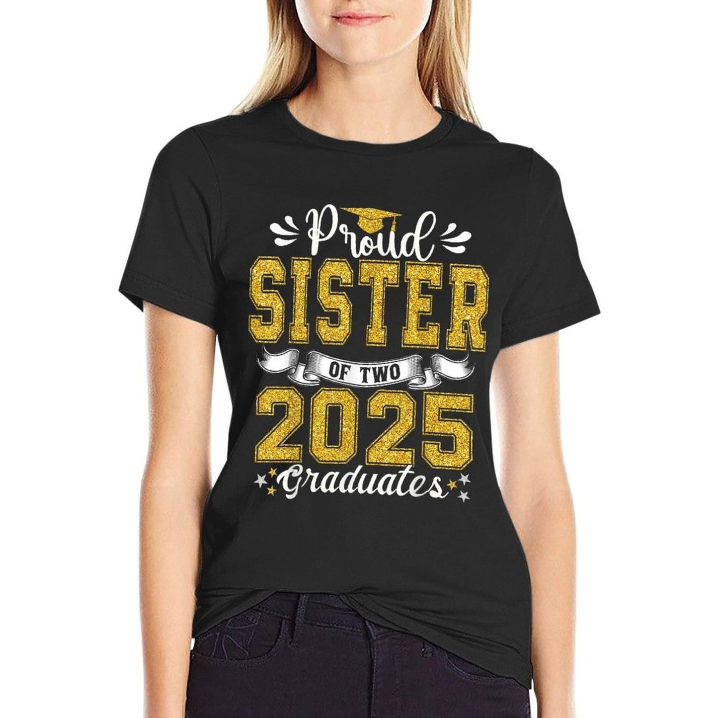 Proud Sister of Two Class of 2025 Graduates Twins Graduation  Fade-proof Color T-Shirt