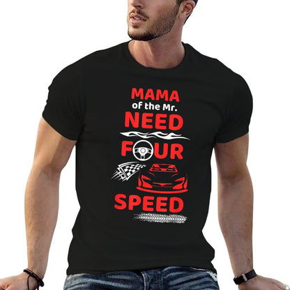 Mama of The Mr. Need Four Speed Race Car 4th Birthday Party  High-quality Stitching T-Shirt
