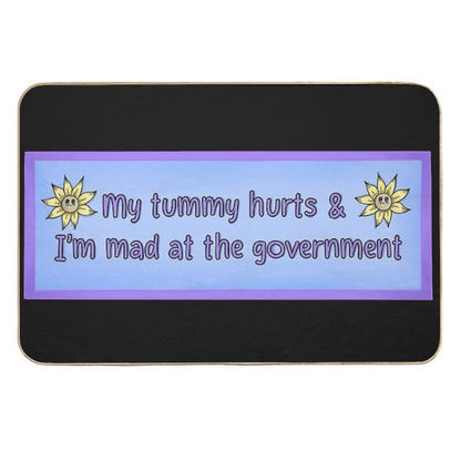 My Tummy Is Upset And I’m Mad at The Government  Odorless Bath Mat