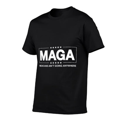 MAGA - Mexicans Aint Going Anywhere  Breathable T-Shirt