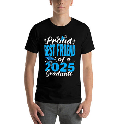 Proud Best Friend Of A Class Of 2025 Graduate Graduation  Affordable Price T-Shirt