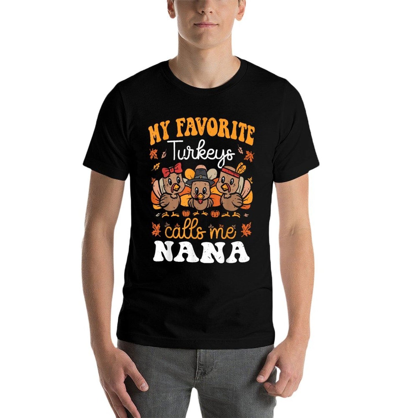 My Favorite Turkeys Calls Me Nana Cute Thanksgiving Grandma  Breathable T-Shirt
