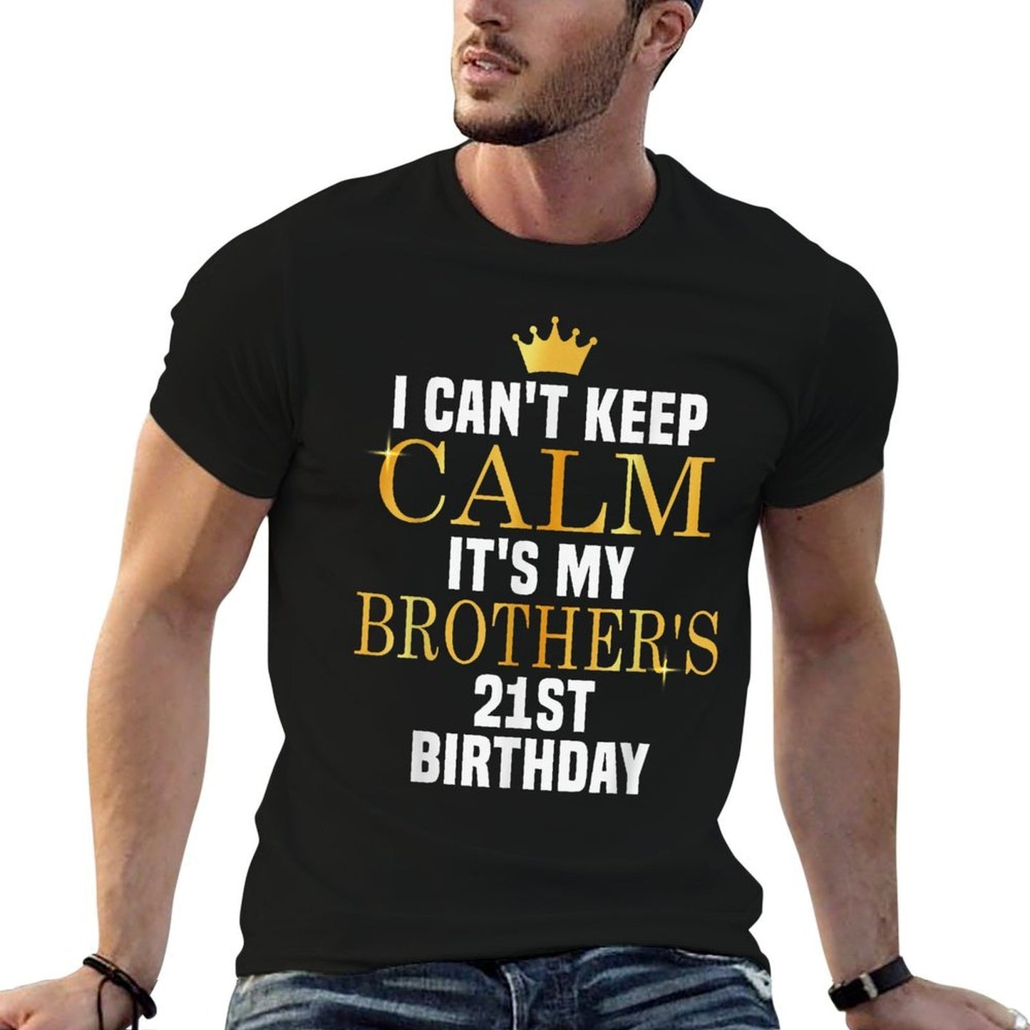 I Can't Keep Calm Its My Brother's 21st Birthday Golden Bday  Eco-friendly Material T-Shirt