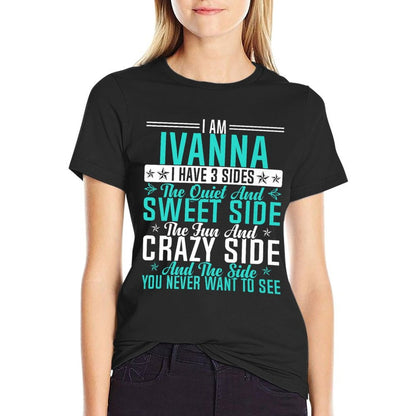 Ivanna I Have 3 Sides Funny Name Humor Nickname Premium  Affordable Price T-Shirt