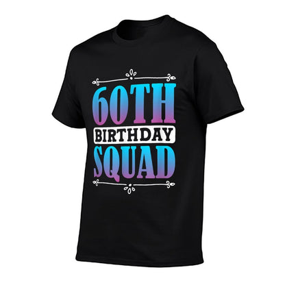 60th Birthday Squad  Easy-care T-Shirt