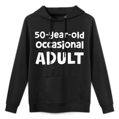 50-Year-Old Occasional Adult Sarcasm Funny 50th Birthday Medium-Weight Fabric Hoodie