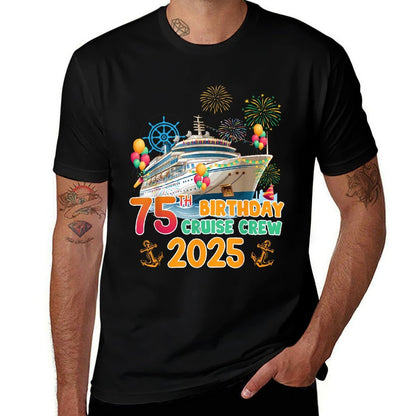 75th Birthday Cruise Crew 2025 75 Years Old Cruising Trip  Summer-ready Fabric T-Shirt