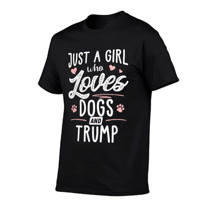 Just A Girl Who Loves Dogs And Trump Gift Dog Lover  Slim-fit Cut T-Shirt