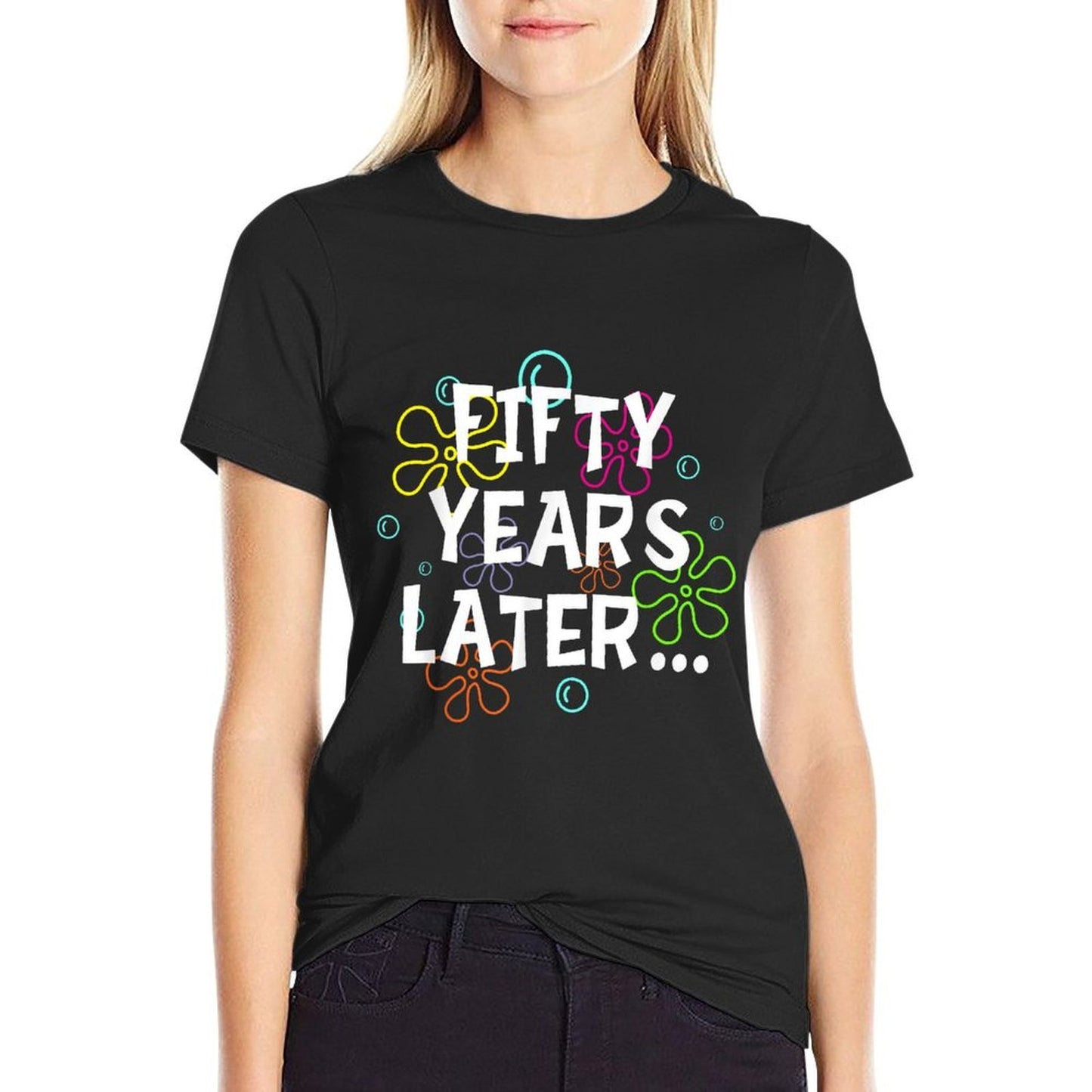 Fifth Years Later Funny Meme 50 Years Old 50th Birthday  Easy-care T-Shirt
