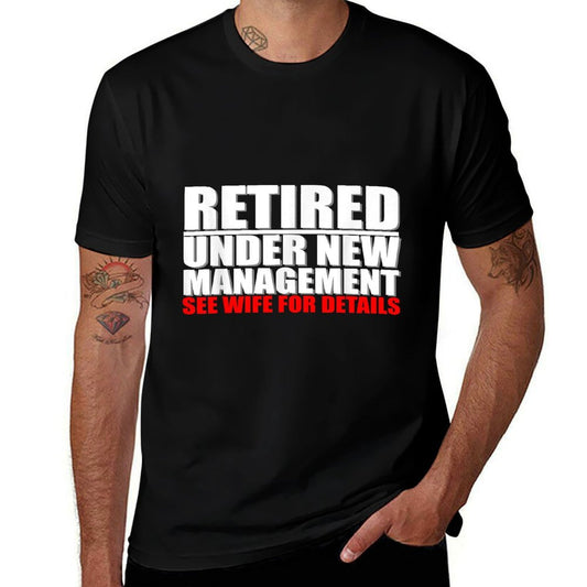 Retired, Under New Management, Funny Retirement Gift  Rolled Sleeves T-Shirt