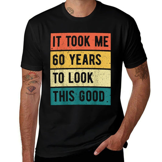 It Took Me 60 Years to Look This Good 60th Birthday  Ribbed Collar T-Shirt