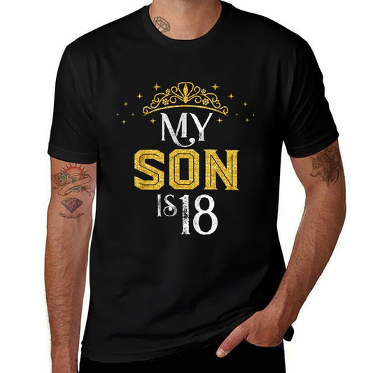 My Son Is 18 Years Old 2005 18th Birthday Gifts  Versatile T-Shirt