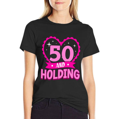 50 And Holding 50th Birthday for Her Fiftieth Bday  Lightweight T-Shirt