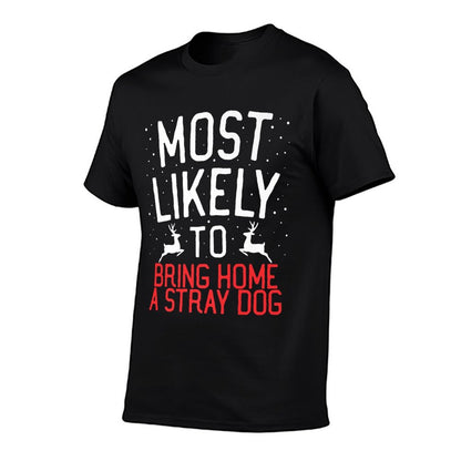 Most Likely To Christmas Bring Home A Stray Dog Premium  Cotton T-Shirt