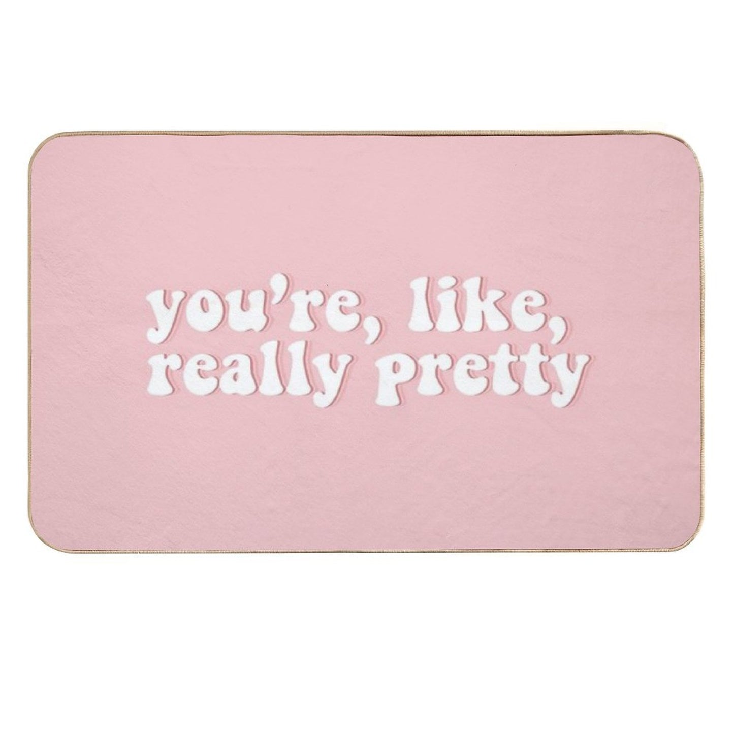 You're, Like, Really Pretty  Mean Girls  Non-Slip Bath Mat