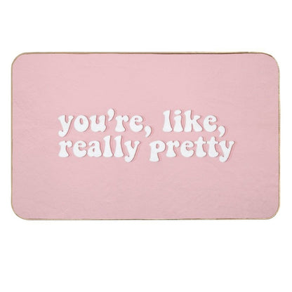 You're, Like, Really Pretty  Mean Girls  Non-Slip Bath Mat