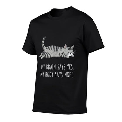 My Brain Says Yes, My Body Says Nope Adults  Cotton T-Shirt