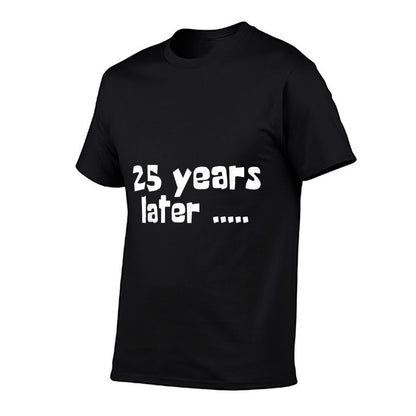 25 Years Later Funny 25th Birthday Millennial Born in 1999  Breathable T-Shirt