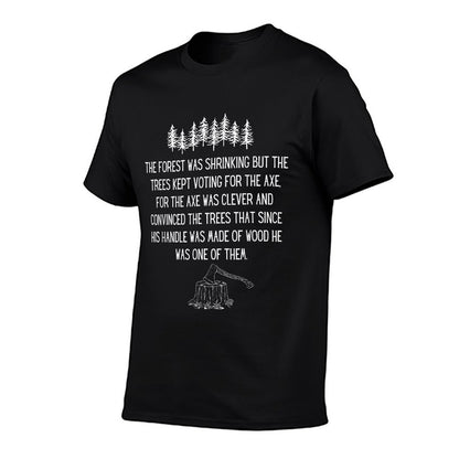 The Forest Was Shrinking, Turkish Proverb  Quick-drying T-Shirt