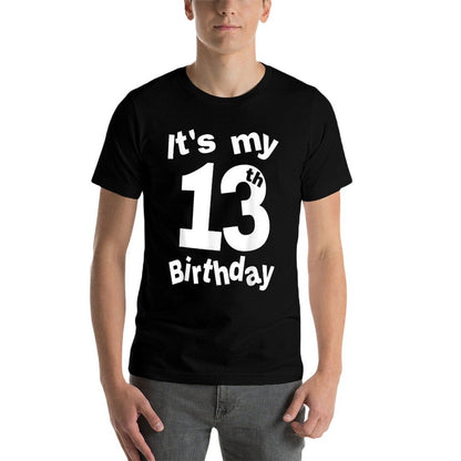 It's My 13th Birthday Thirteen Year Old Boys Or Girls Design Comfortable T-Shirt