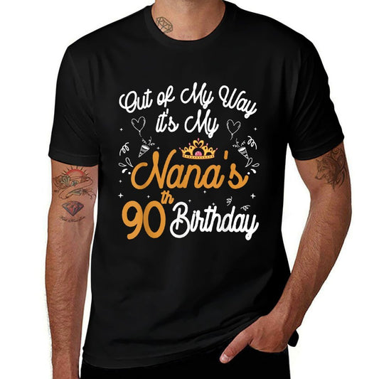 Grandma Birthday Out of My Way It's My Nana's 90th Birthday  Tagless Design T-Shirt