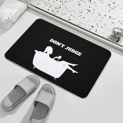 Funny Don't Judge I Bathe With Wine  Easy To Clean Bath Mat