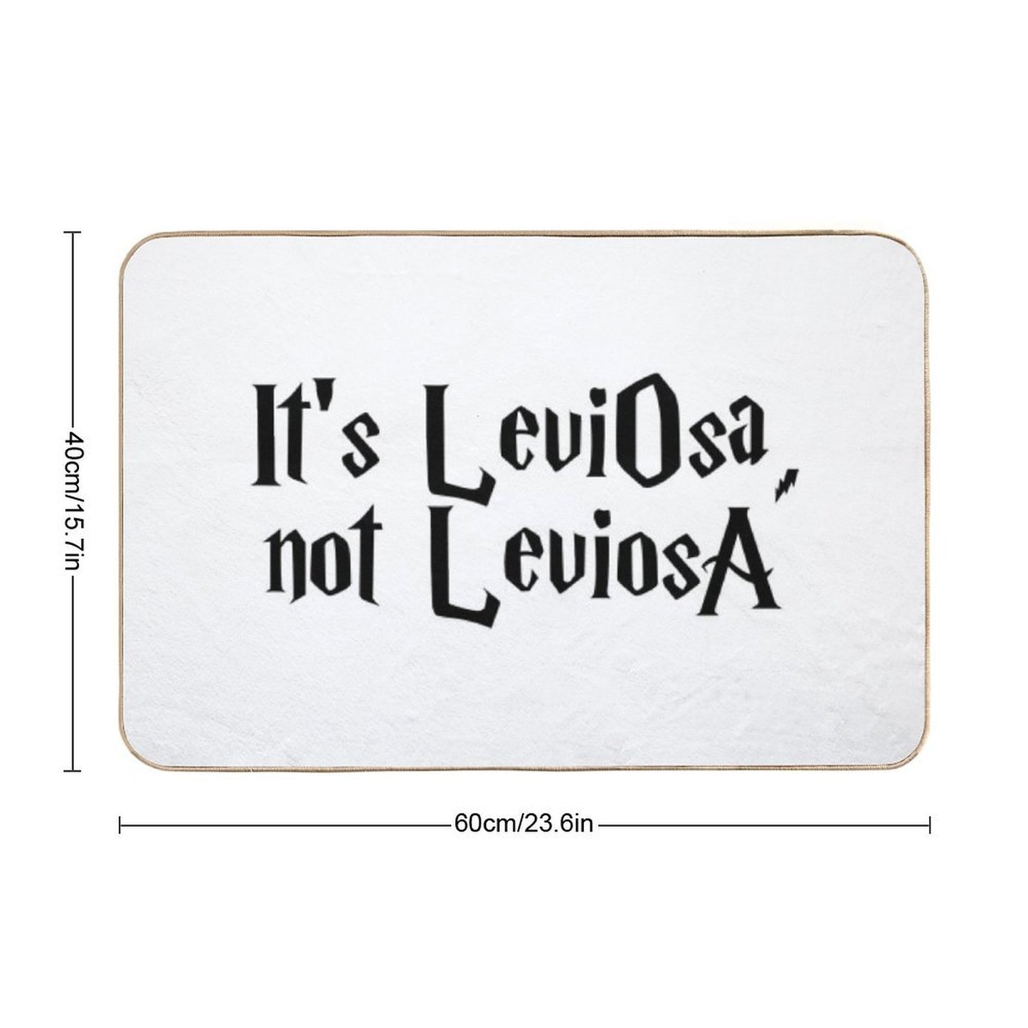It Is LeviOsa, Not LeviosA  Absorbent Bath Mat