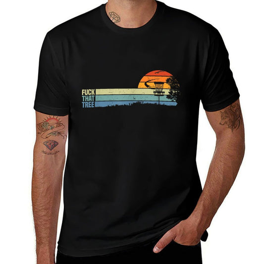 Funny Disc Golf Gift Sport Fuck That Tree For Hobby Players  Quick-drying T-Shirt