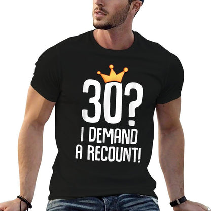 30 Years Man Woman Humor Recount 30th Birthday  Breathable T-Shirt