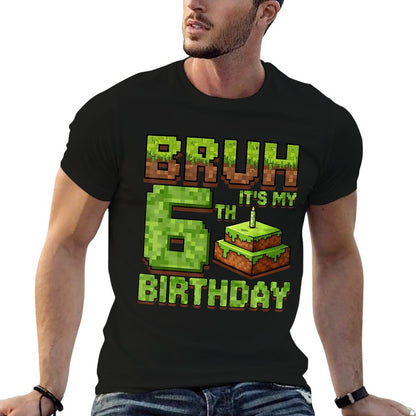 Funny Birthday Boy Bruh It's My 6th Birthday Game Pixel  Cotton T-Shirt