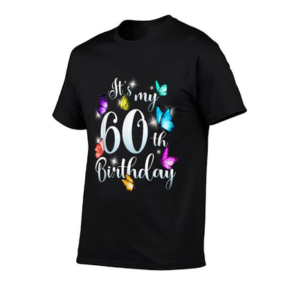 Its My 60th Birthday Colorful Butterfly Happy Birthday  Odor-resistant T-Shirt