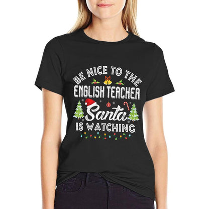 Be Nice To The English Teacher Santa Is Watching Christmas  Soft T-Shirt