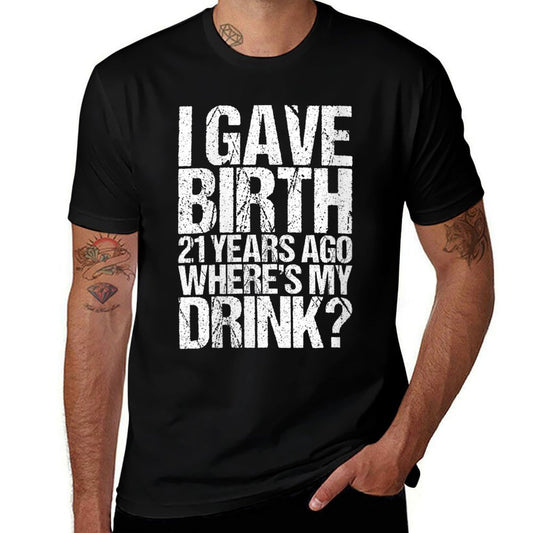 Womens 21St Birthday For Her I Gave Birth  Relaxed-fit T-Shirt