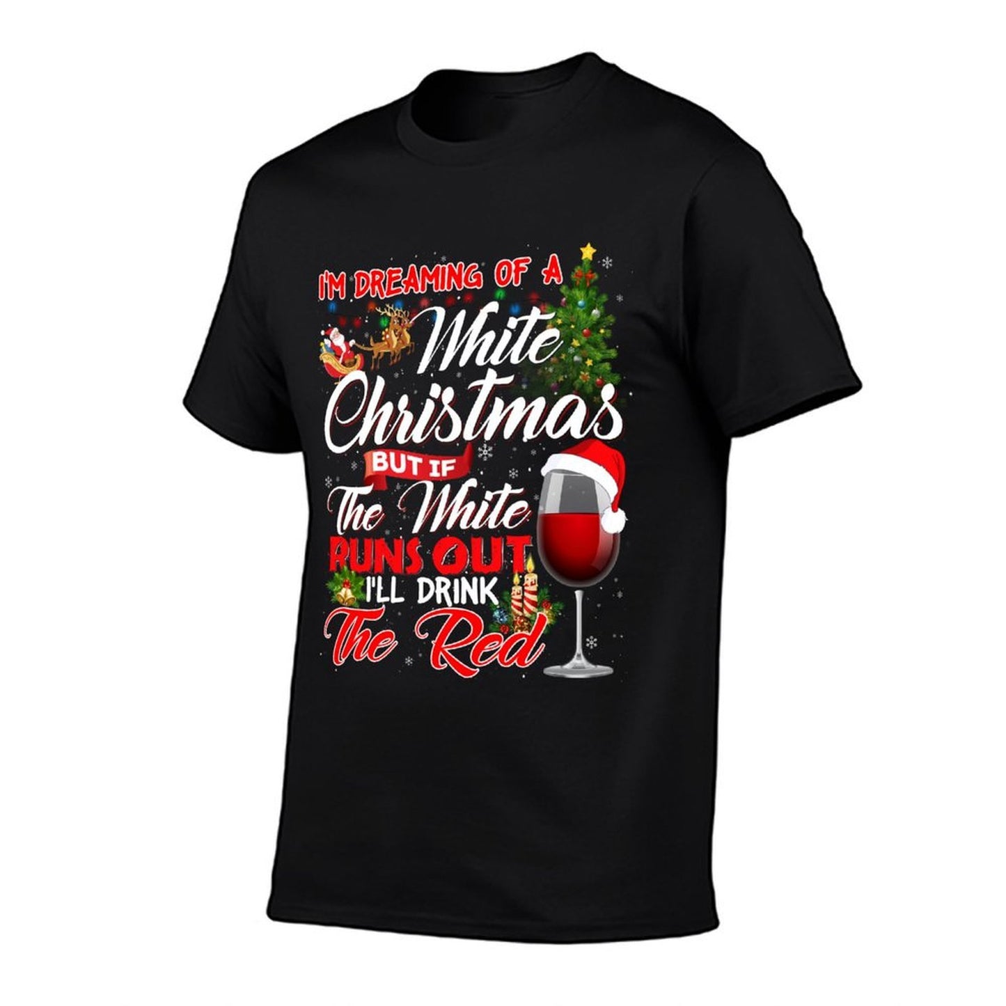 Im Dreaming of A White Christmas But If The White Runs Out  Eco-friendly Material T-Shirt