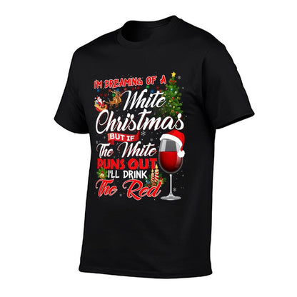 Im Dreaming of A White Christmas But If The White Runs Out  Eco-friendly Material T-Shirt