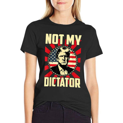 Not My Dictator Not My President Bold Political Statement  Odor-resistant T-Shirt