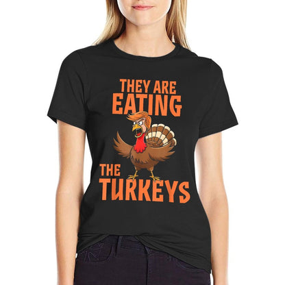 They Are Eating Turkey Funny Donald Trump Thanksgiving  Quick-drying T-Shirt