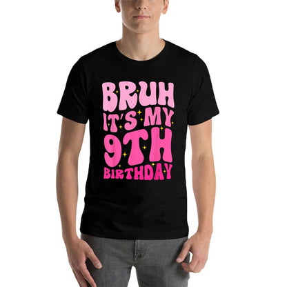 Bruh It's My 9th Birthday 9 Year Old 9yr Cute Groovy Pink Comfortable T-Shirt