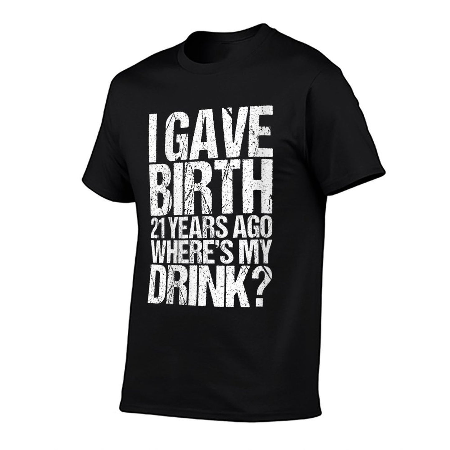 Womens 21St Birthday For Her I Gave Birth  Relaxed-fit T-Shirt