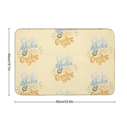 Quit Slackin' & Get Crackin'  Versatile Bath Mat
