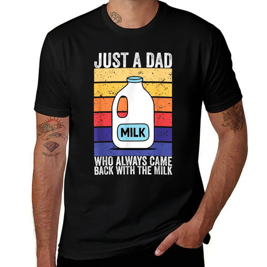 Just A Dad Who Always Came Back With The Milk  Trendy Pattern T-Shirt