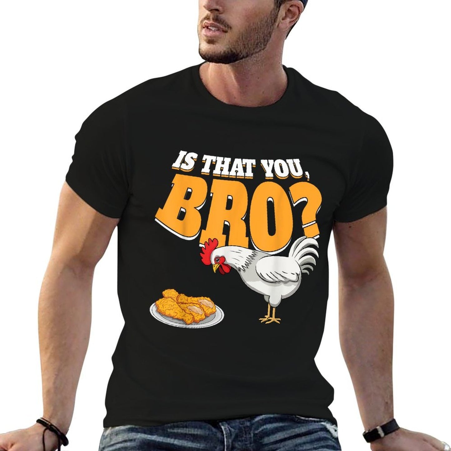 Is That You Bro Funny Chicken Nuggets Fried Chicken  Wrinkle-resistant T-Shirt