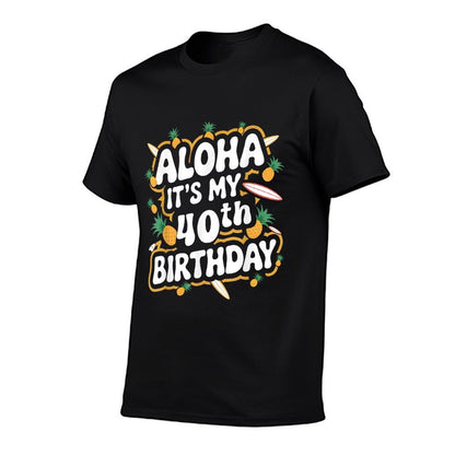 Aloha It's My 40th Birthday Hawaii Pineapple Hawaiian Themed  Eco-friendly Material T-Shirt