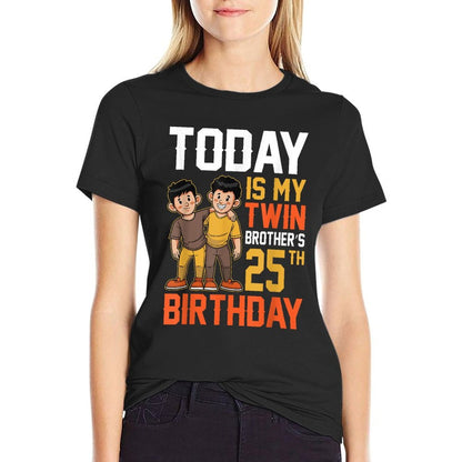 Today Is My Twin Brother's 25th Birthday Happy 25 Years Old  Affordable Price T-Shirt