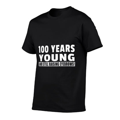 100th Birthday - Funny Centenarian Senior Citizen Joke  Cotton T-Shirt