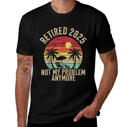 Retired 2025 Not My Problem Anymore Vintage Beach Retirement  Durable T-Shirt