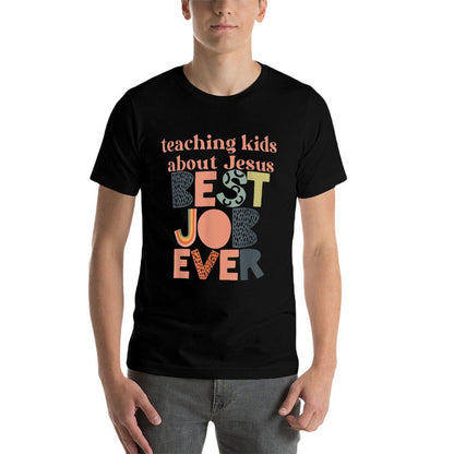 Teaching Kids About Jesus Best Job Ever  Versatile T-Shirt