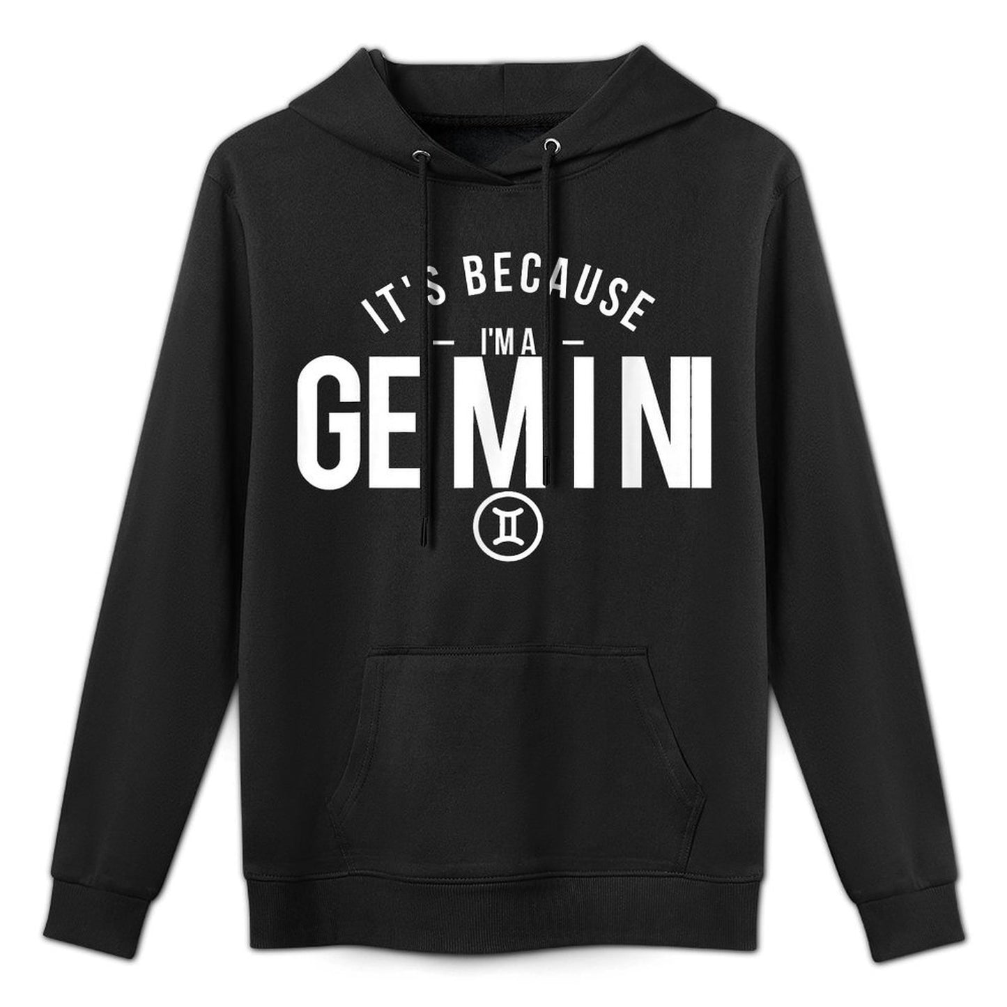 It's Because I'm A Gemini - Astrology Zodiac Sign Birthday Pilling-Resistant Hoodie